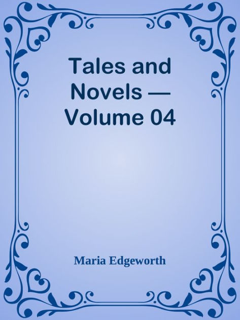 Tales and Novels — Volume 04